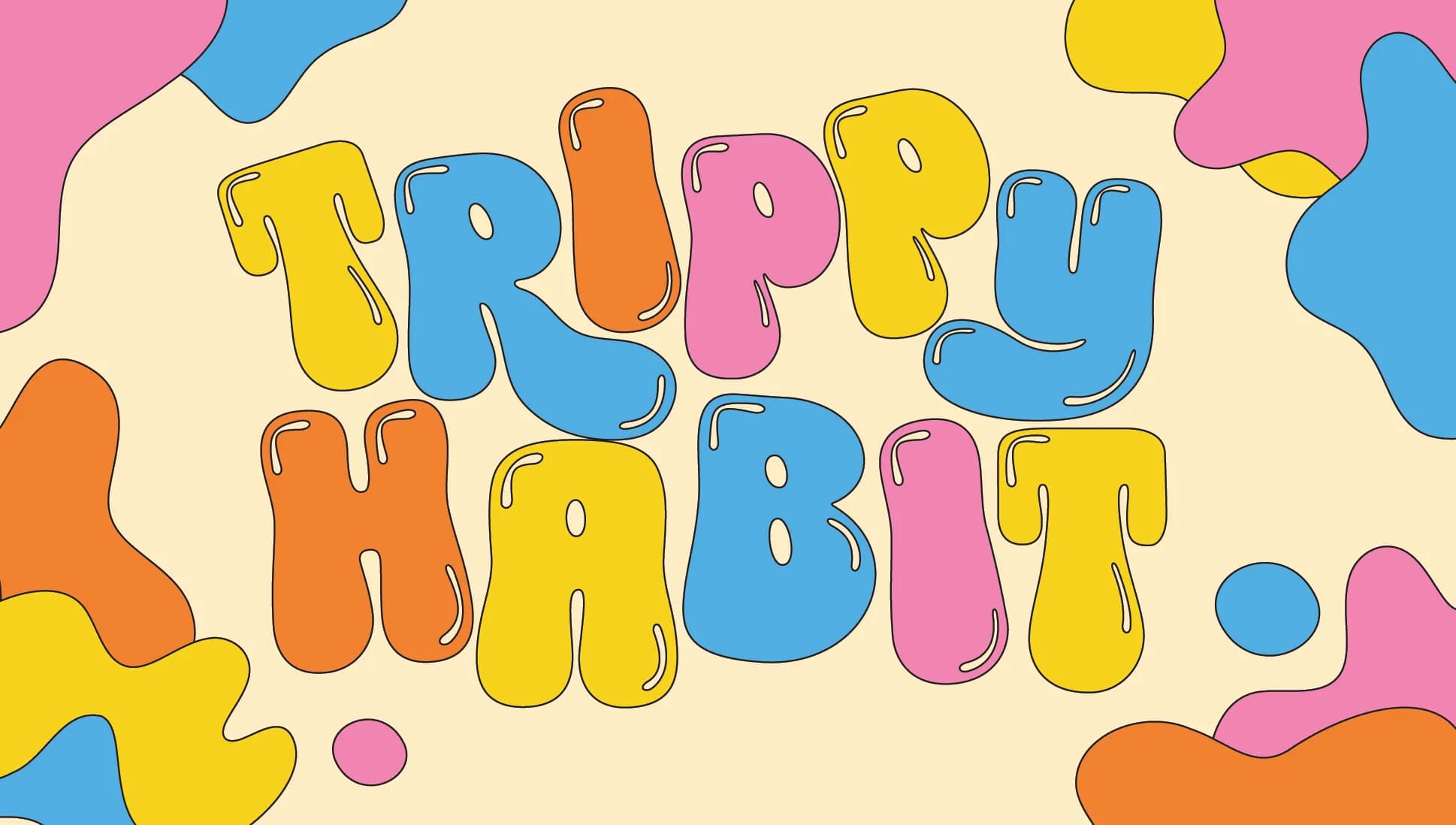 Groovy text_Trippy Habit